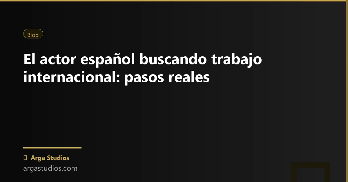 Actor en España trabajando en: actor espanol trabajo internacional