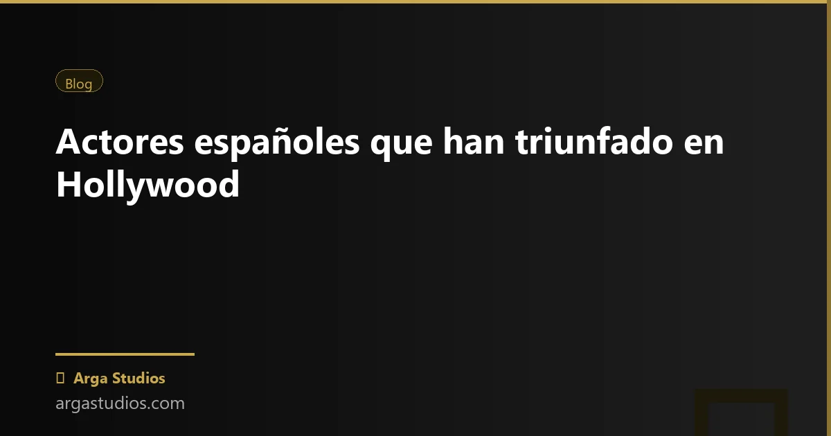 Actor en España trabajando en: actores espanoles hollywood