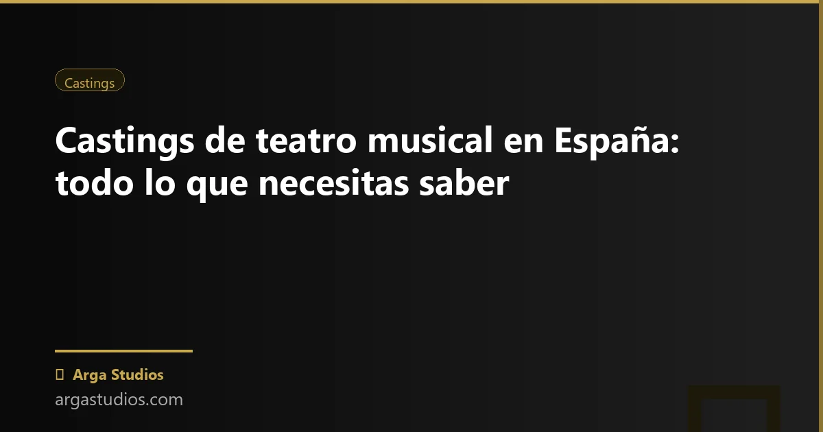 Actor en España trabajando en: casting teatro musical espana
