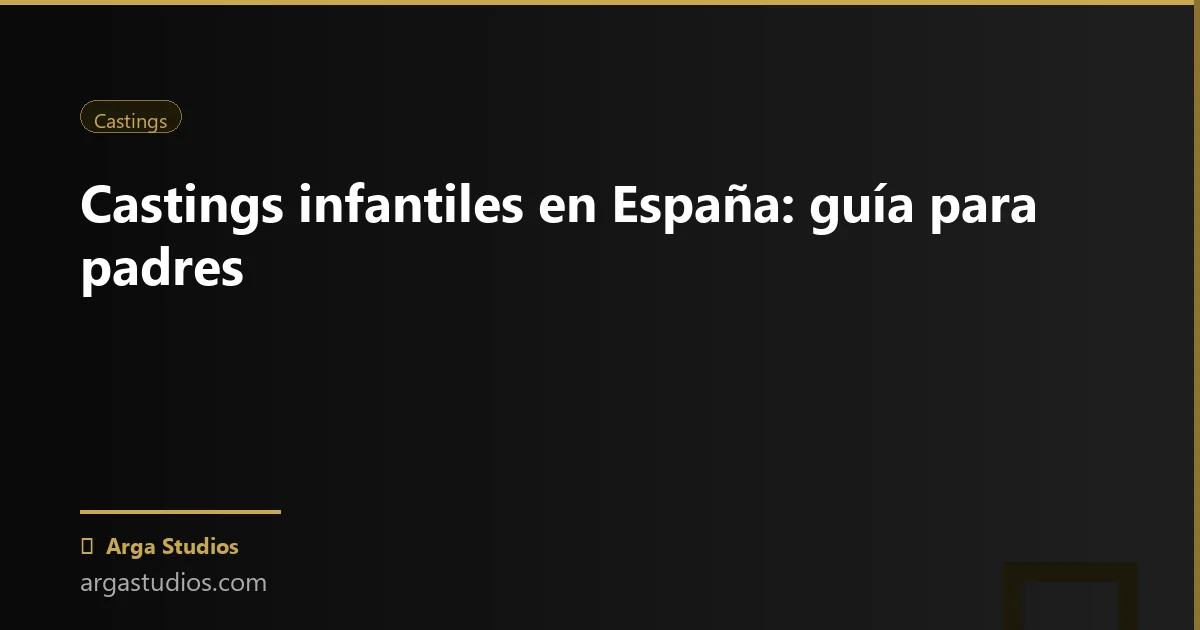Actor en España trabajando en: castings infantiles espana
