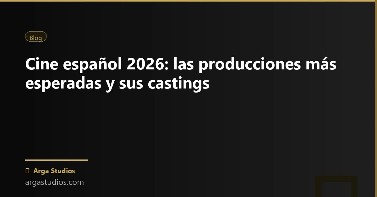 Actor en España trabajando en: cine espanol 2026