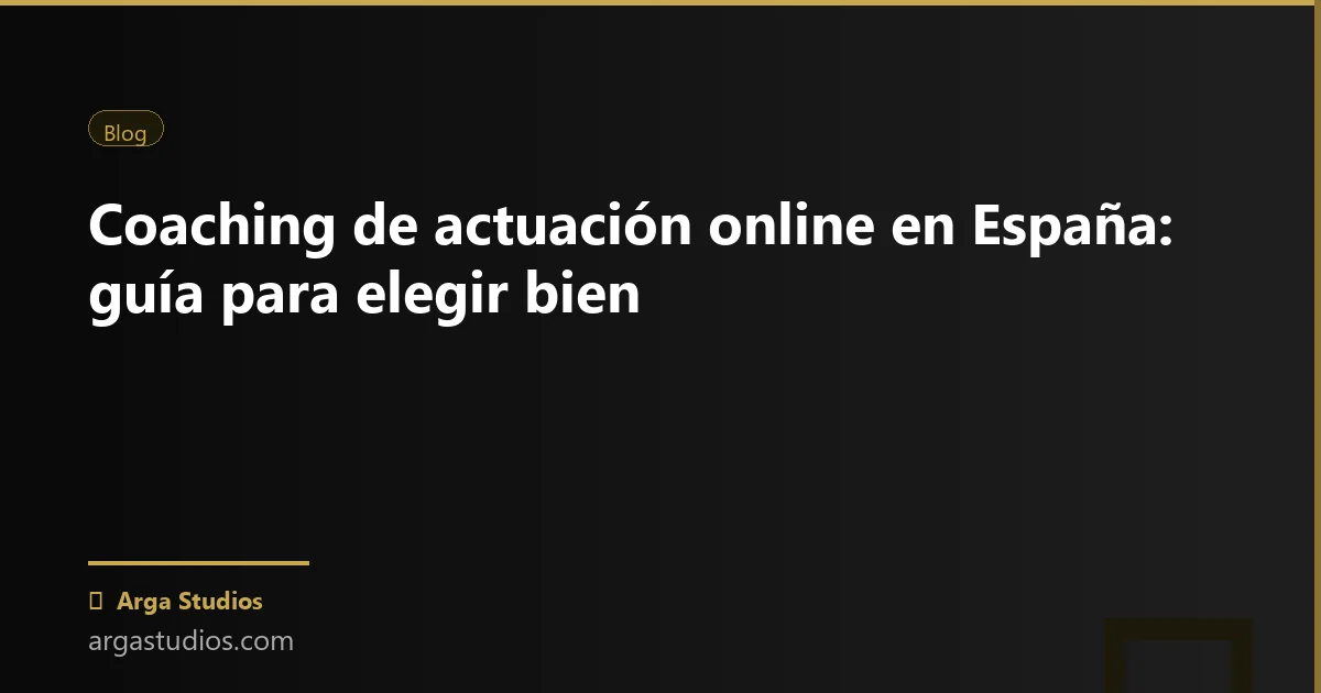 Actor en España trabajando en: coaching acting online espana