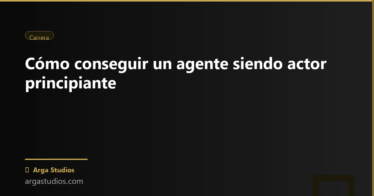 Actor en España trabajando en: como conseguir agente principiante