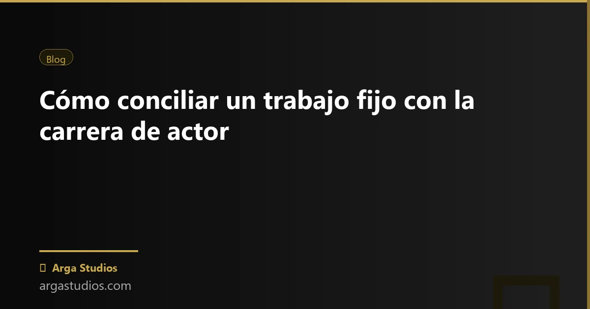 Actor en España trabajando en: conciliar trabajo actuacion
