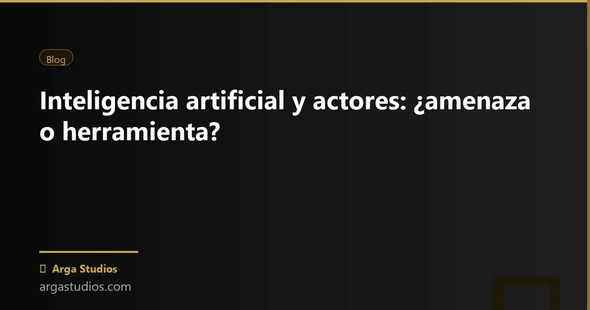 Actor en España trabajando en: inteligencia artificial actor