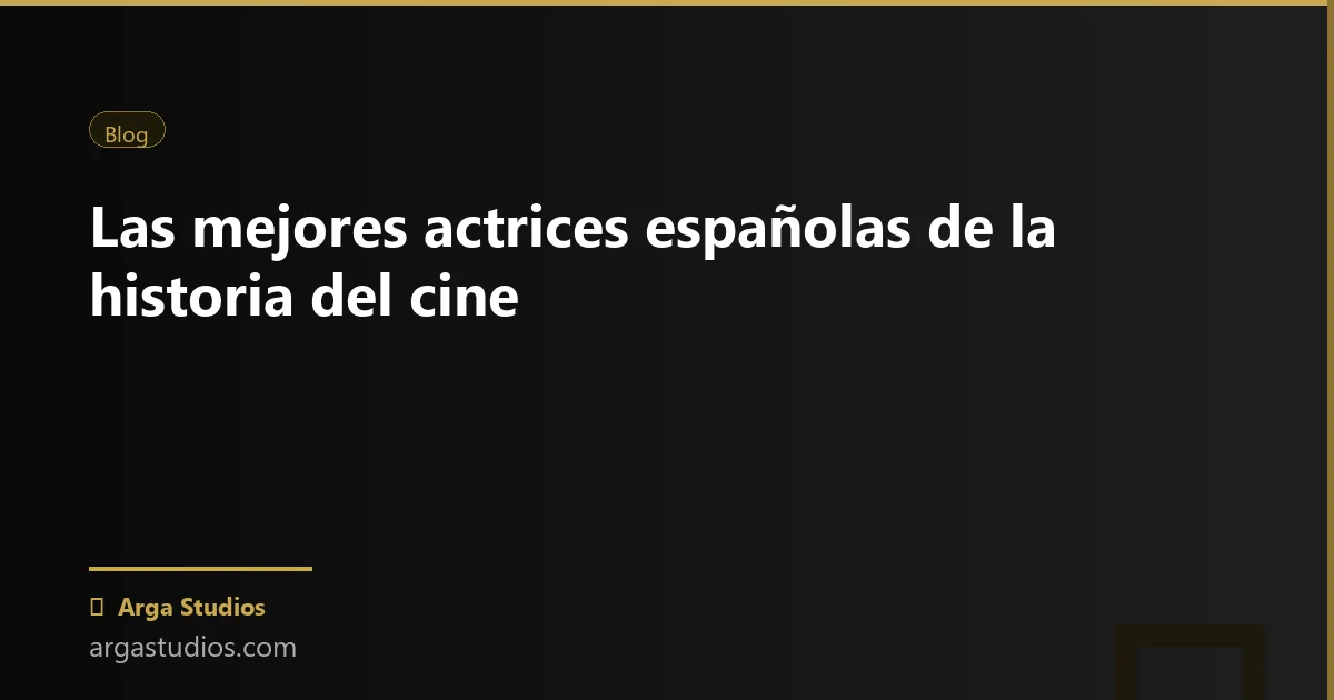 Actor en España trabajando en: mejores actrices espanolas historia