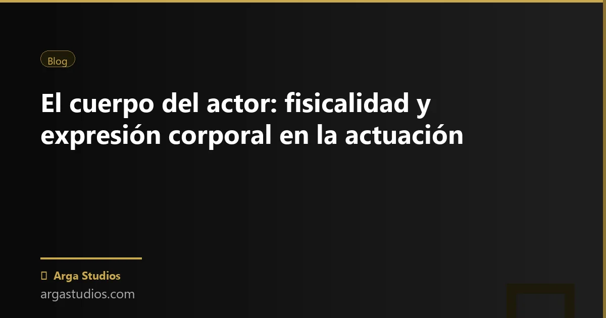 Actor en España trabajando en: physicality cuerpo actor