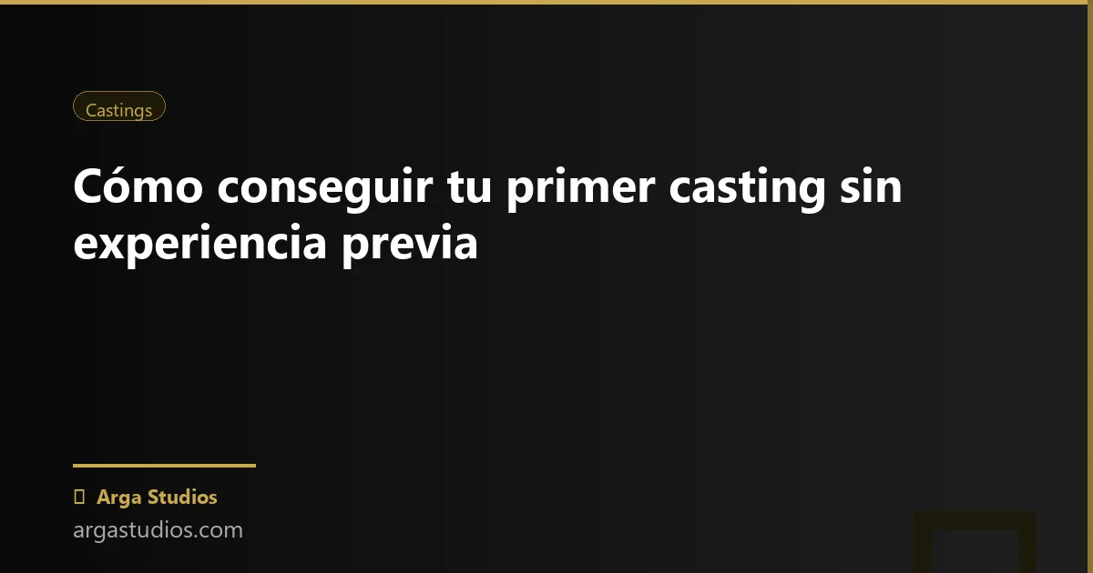 Actor en España trabajando en: primer casting sin experiencia