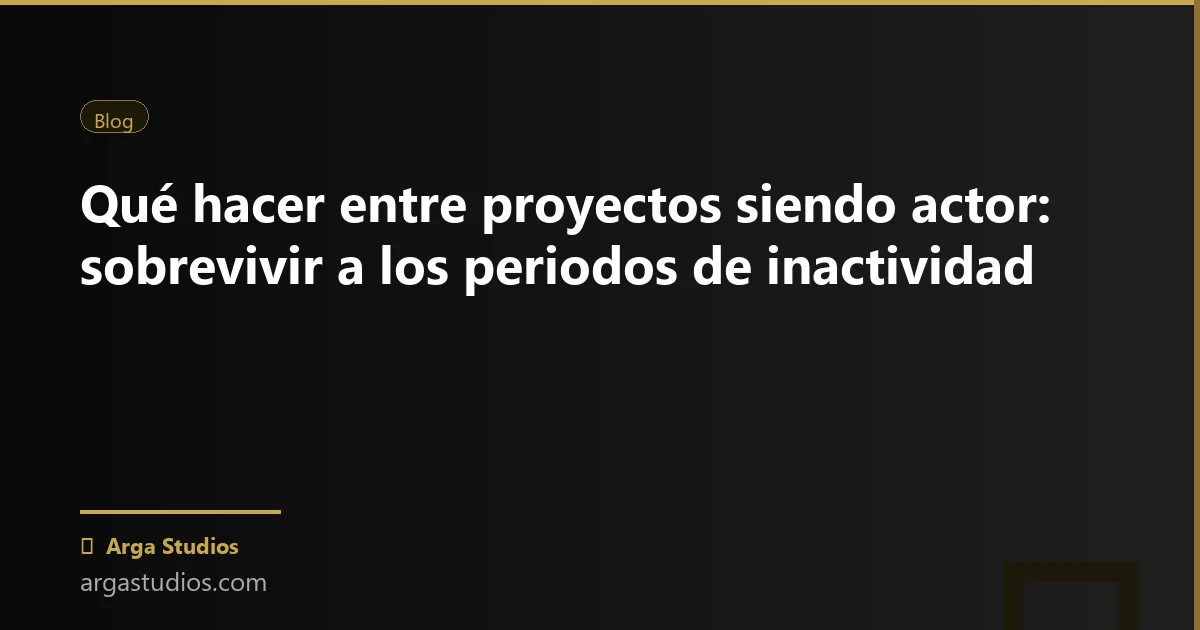 Actor en España trabajando en: trabajo actor entre proyectos