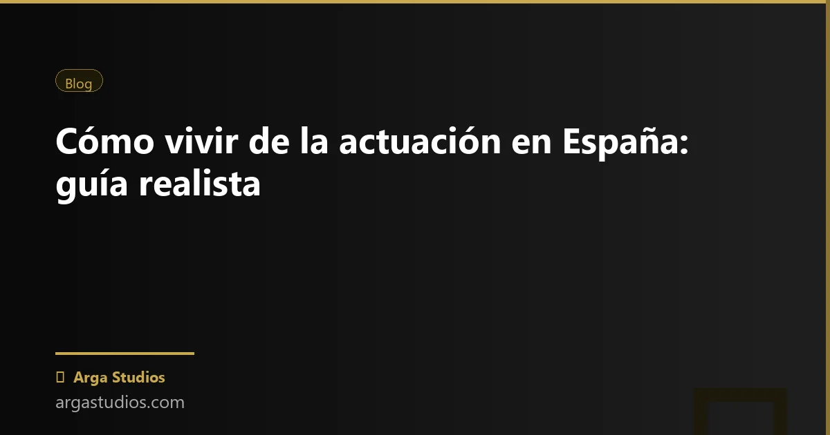 Actor en España trabajando en: vivir actuacion espana